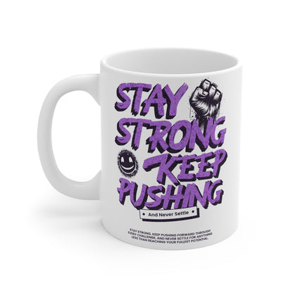 Stay Strong Mug - Motivational 11oz Coffee Cup for Inspiration