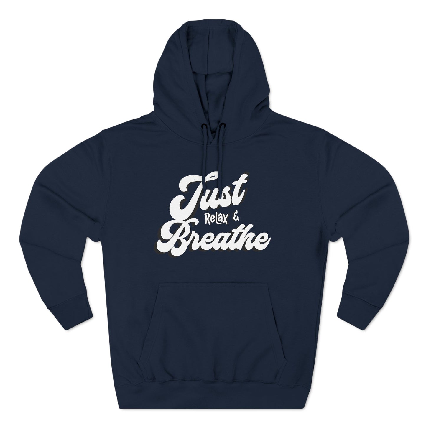 Just relax and breathe graphic letter motivation Three-Panel Fleece Hoodie