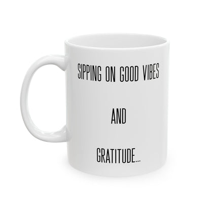Motivational Coffee Mug - "Sippin' Good Vibes" - 11oz & 15oz