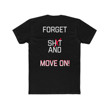 Graphic Tee Forget it and move on Unisex Cotton Crew Tee