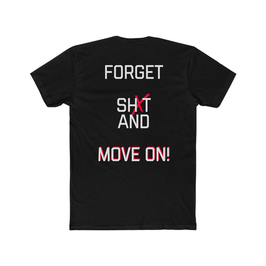 Graphic Tee Forget it and move on Unisex Cotton Crew Tee