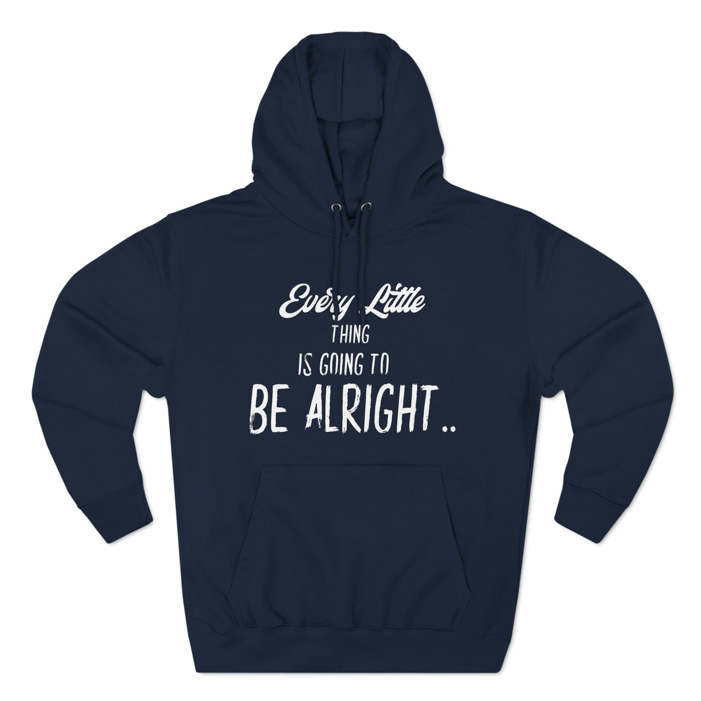 Every Little Thing is Going to be Alright - Graphic hoodie