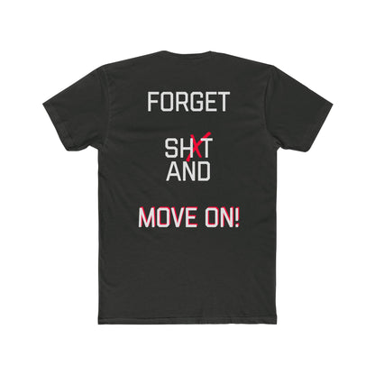 Graphic Tee Forget it and move on Unisex Cotton Crew Tee