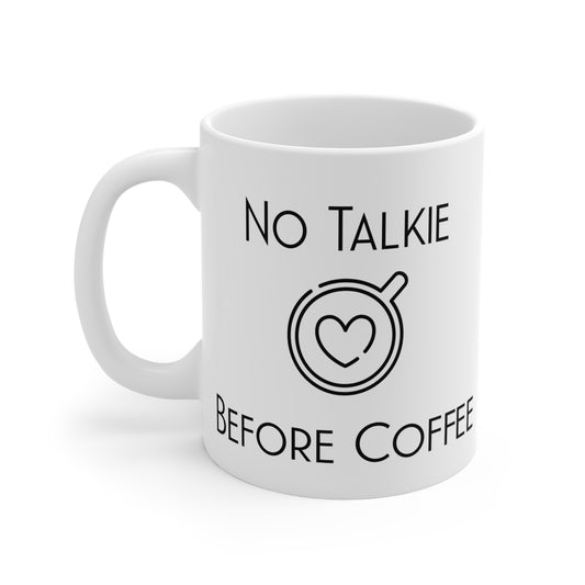 Funny "No Talkie Before Coffee" Mug - 11oz Ceramic Coffee Cup