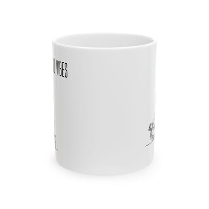 Motivational Coffee Mug - "Sippin' Good Vibes" - 11oz & 15oz