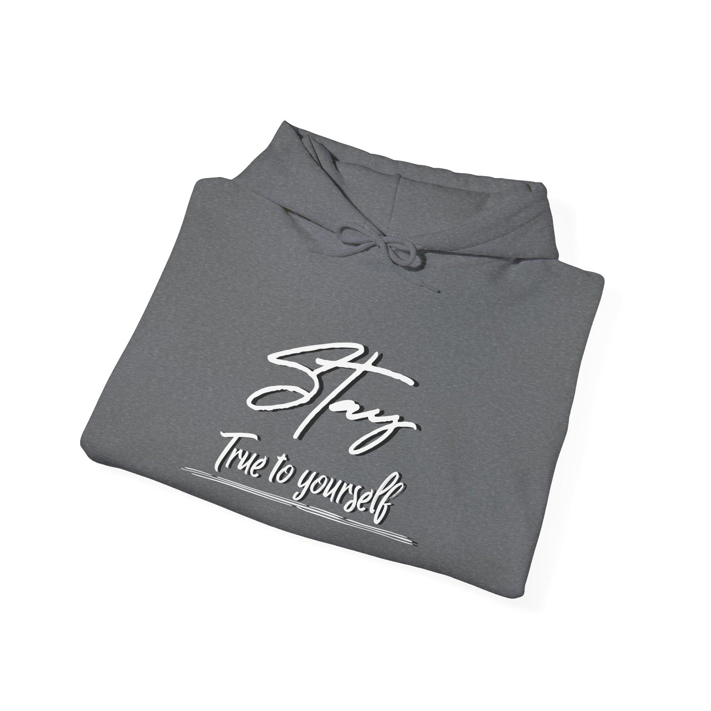 Stay True To Yourself Graphic Letter motivation Unisex Heavy Blend™ Hooded Sweatshirt