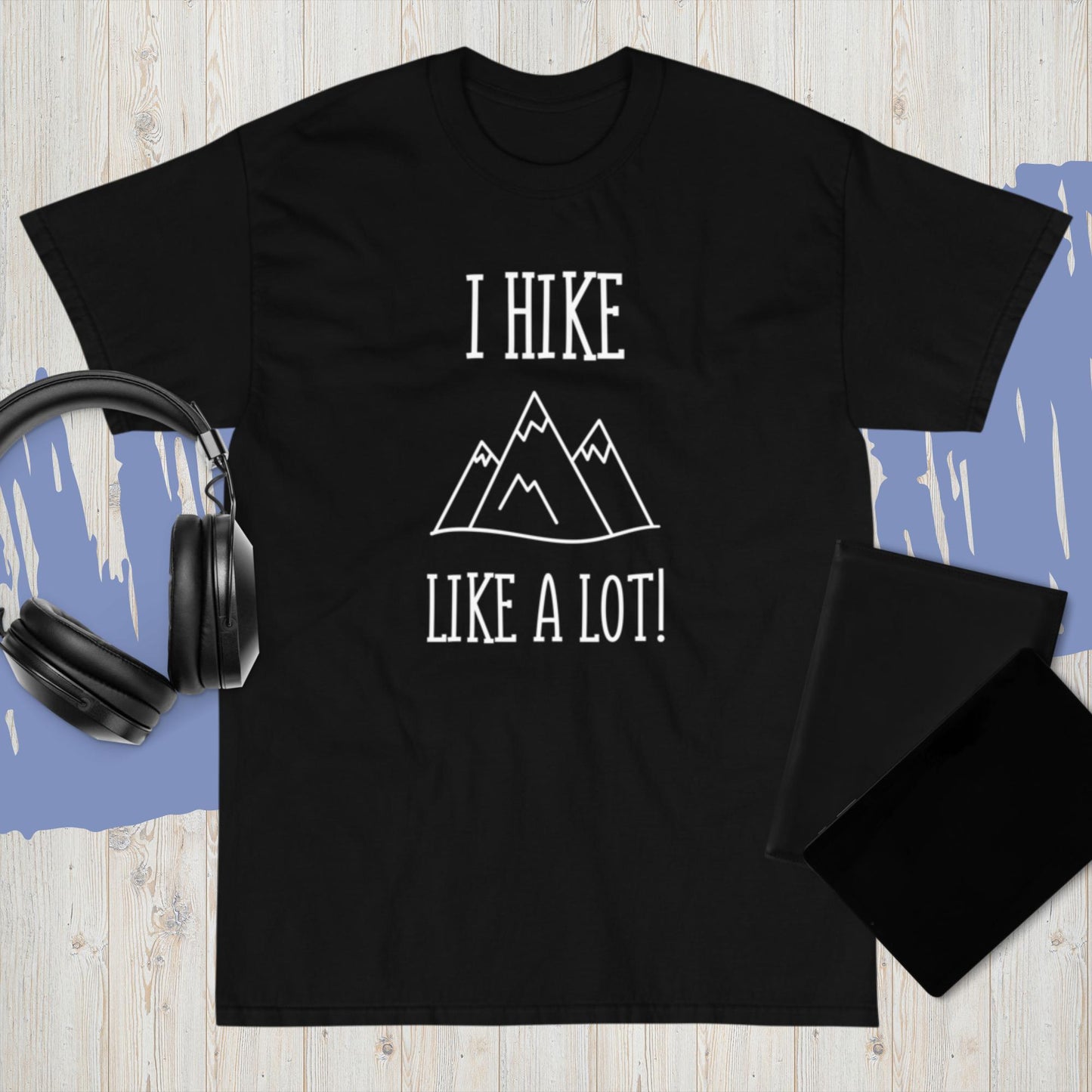 I Hike Like A Lot! T-shirt unisex