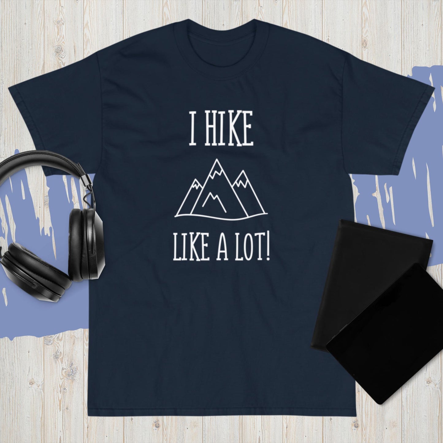 I Hike Like A Lot! T-shirt unisex